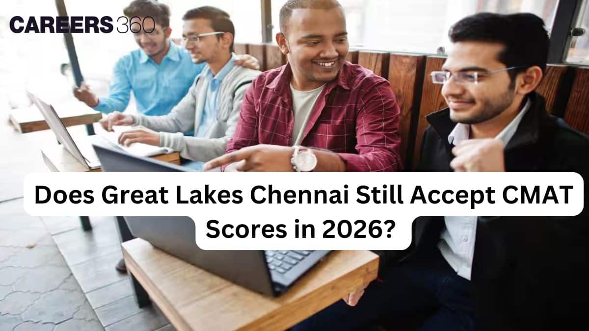 Does Great Lakes Chennai Still Accept CMAT Scores in 2026: Clarity on Great Lakes Chennai CMAT Cut off